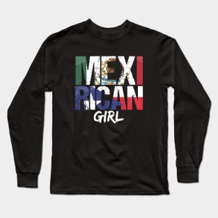 Mexirican Girl Puerto Rican Mexican Woman Latina Proud Long Sleeve T-Shirt